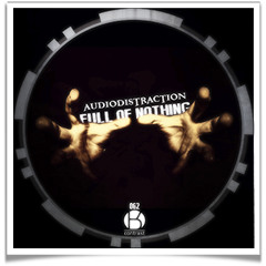 AudioDistraction - Full Of Emptyness EP Preview Out Soon On Contrast - R Recordings