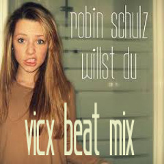 Robin Schulz - Willst Du (Vicx Beat Mix)
