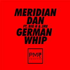 Meridian Dan Ft Big H & JME - German Whip