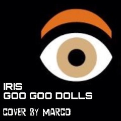 Iris - Goo Goo Dolls (cover by Marco)