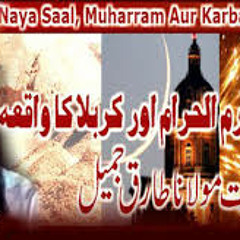 Waqia Karbala by hazrat Mualana Tariq Jameel