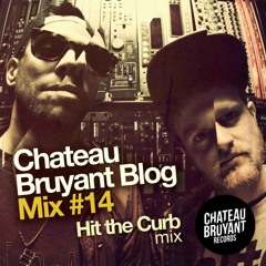CHATEAU BRUYANT BLOGMIX #14 by HIT THE CURB (FREE DOWNLOAD)