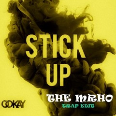 Ookay - Stick Up (Trap Edit by The Mrho)