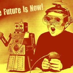 The future is now