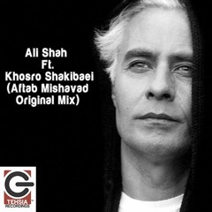 Ali Shah Ft. Khosro Shakibaei Aftab Mishavad (original Mix)