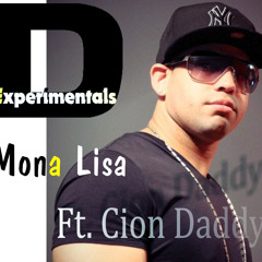 D - Experimentals & Cion Daddy - Mona Lisa (Radio Edit)