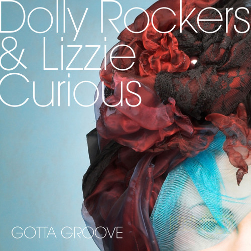 #1 Traxsource Tech House! Dolly Rockers & Lizzie Curious 'Gotta Groove' [Kidology]