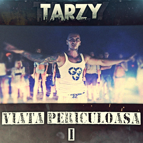 Stream TARZY - VIATA PERICULOASA by TARZY | Listen online for free on  SoundCloud