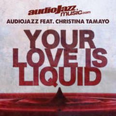Audiojazz feat. Christina Tamayo - "Your Love Is Liquid" re:search's "Come Undone" rmx at Traxsource