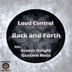 Loud Control - Back and Forth (Gustavo Mota Remix) | OUT NOW