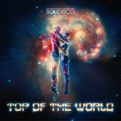 Solidisco (feat. Skyy) - Top Of The World (Radio Edit)