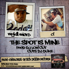 Mykill Miers feat. CF - The Spot Is Mine (Prod Dj Low Cut, Cuts Dj Duke)