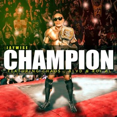 Jay Wise x Blvd x Chaos x Roi Al - Champion