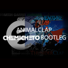 Martin Garrix vs Adventure Club - Animalclap (Chemicheto Mashup) [Free Download]