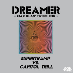Supertramp x Capitol Trill - Dreamer (Max Klaw AM Radio edit)