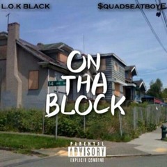 On Tha Block Feat. SquadSeatBoyE