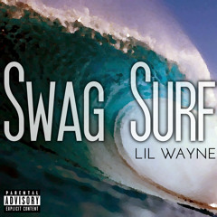 Lil Wayne - Swag and surf Dubstep Remix