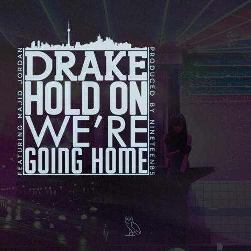 Hold on we re going home. Drake hold on we&#039;re going home. hold on, we&#039;re going home drake, majid jordan. hold on we&#039;re going home drake жанр музыки.