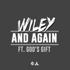 Wiley - 'And Again' ft. God's Gift (Mezqla RMX)