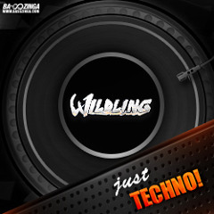 Wildling - Just Techno!