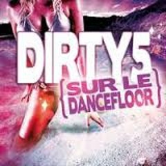 DIRTY 5 - Sur Le Dancefloor  - Franck Larose Remix