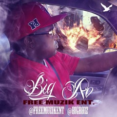 BIG RO( I GOT MY MINE MADE UP)