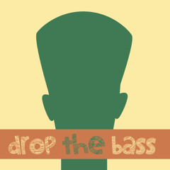 Drop The Bass!!