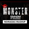 Eminem-The Monster Feat Rihanna- Nomadas Mashup