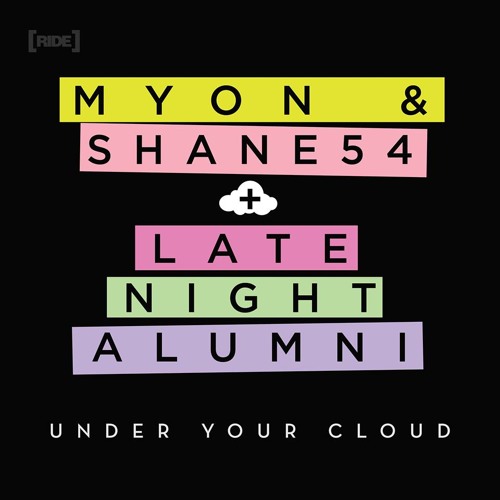 Myon & Shane 54 with Late Night Alumni - Under Your Cloud
