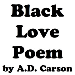 Black Love Poem [for Amiri, Malcolm, Martin and Mandela]*