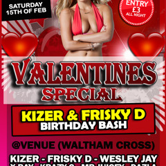 Kizer & Frisky D Birthday Advert @ Venue (Waltham Cross)