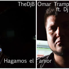 Thedjb & Omar Trampe ft. Dj Aguila- Hagamos el amor