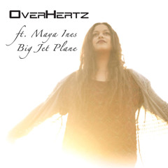 OverHertz ft. Maya Ines - Big Jet Plane