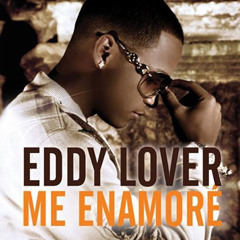 Eddy Lover - Me Enamoré