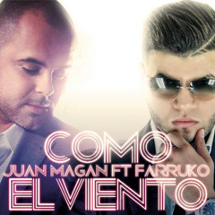 Como-el-viento---Juan-Magan-ft--Farruko--Andy---Goncho-Remix