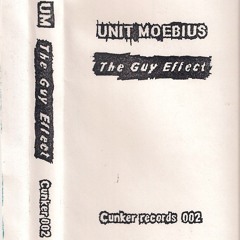 Unit Moebius - The Guy Effect (Part 1)