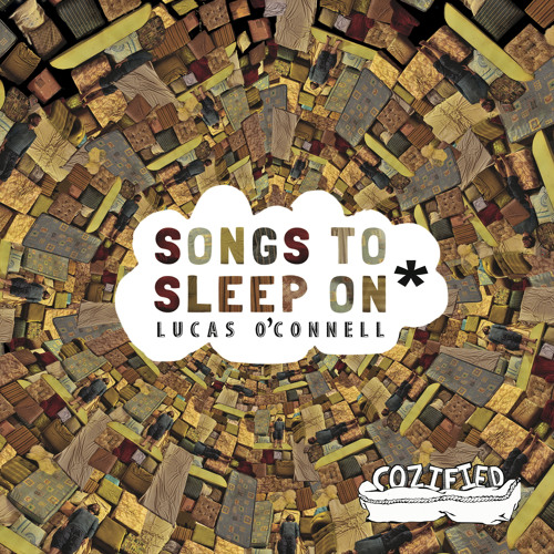 Lucas O'Connell - Songs to Sleep On (full album)