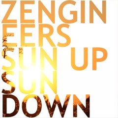 Zengineers - Sun Up (Out Now)