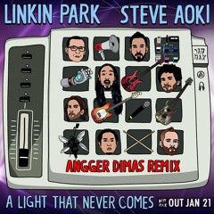 [OUT NOW] A Light That Never Comes (Angger Dimas Remix) - Steve Aoki & Linkin Park