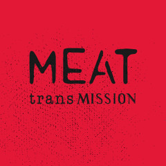 MEAT TransMISSION Guest mix. Hoxton, London. December 2013. [Free DL]