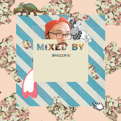 MIXED BY Spazzkid