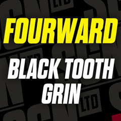 Fourward - Black Tooth Grin