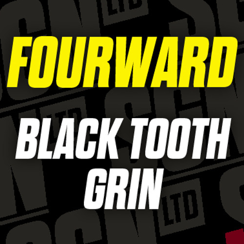 Fourward - Black Tooth Grin