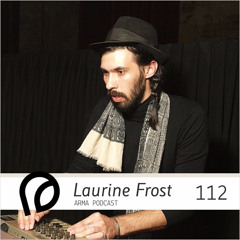 ARMA PODCAST 112: Laurine Frost — live @ Nervmusic X