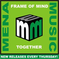 Frame Of Mind - Together (Full radio edit) Also on Spotify Beatport Apple etc