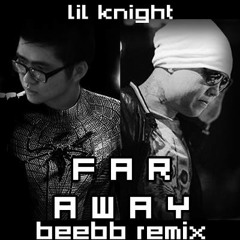 LK - FAR AWAY (BeeBB Remix)