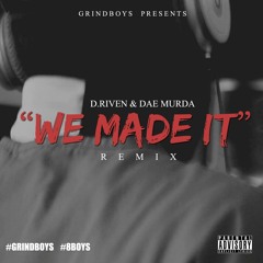 We Made It (Feat. Dae Murda) (Remix)