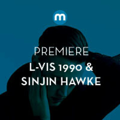 Premiere: L-Vis 1990 & Sinjin Hawke 'The Pit'