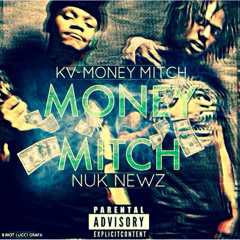 Kv-Money Mitch ft.nuk newz