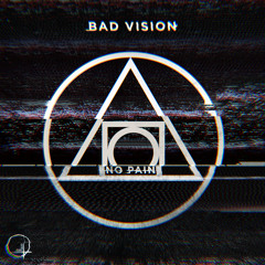 Bad Vision - No Pain (Original Mix)